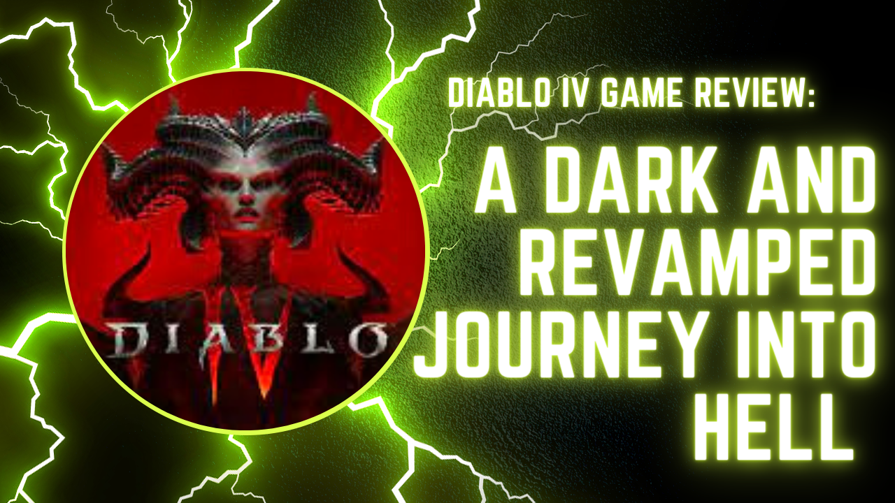 Diablo IV Game Review: A Dark and Revamped Journey into Hell