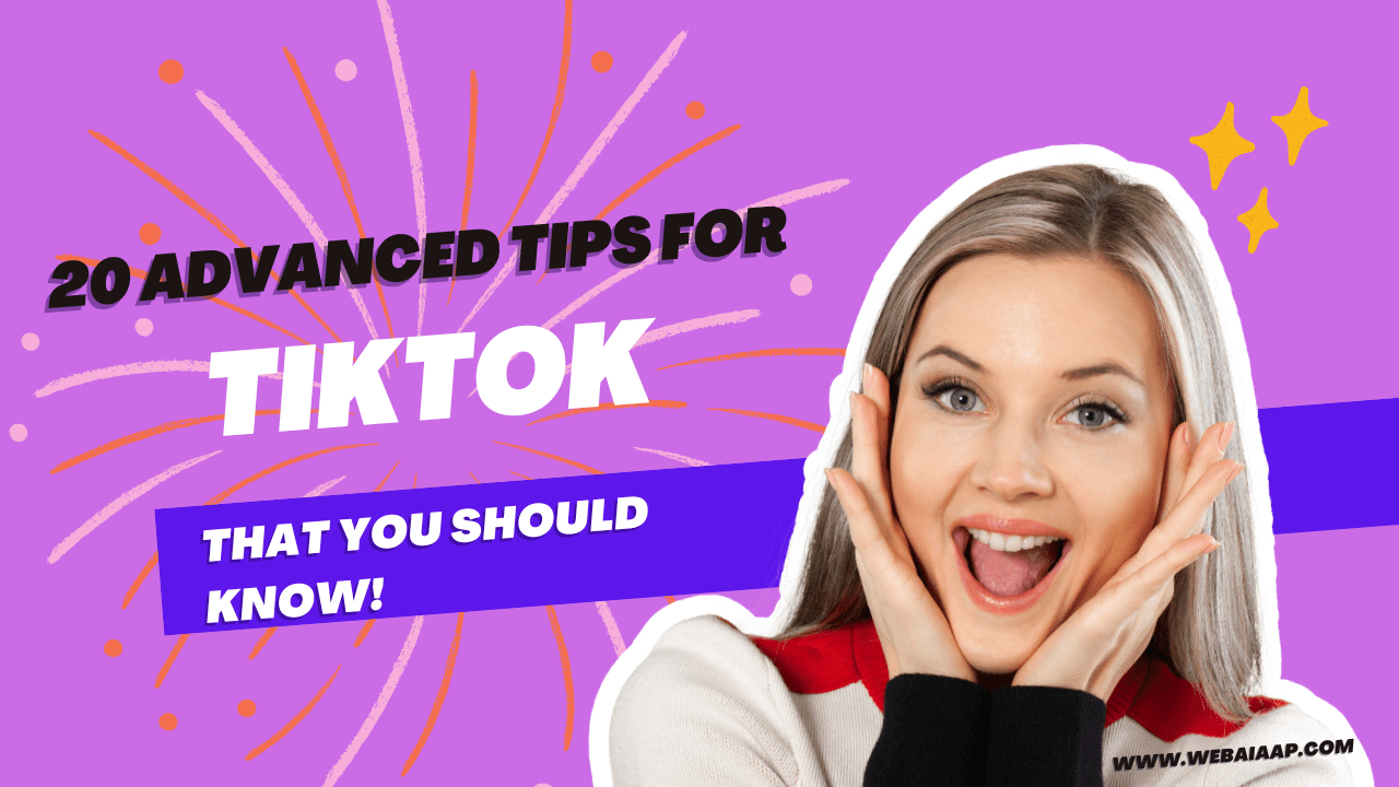 20 Advanced Tips for TikTok That You Should Know