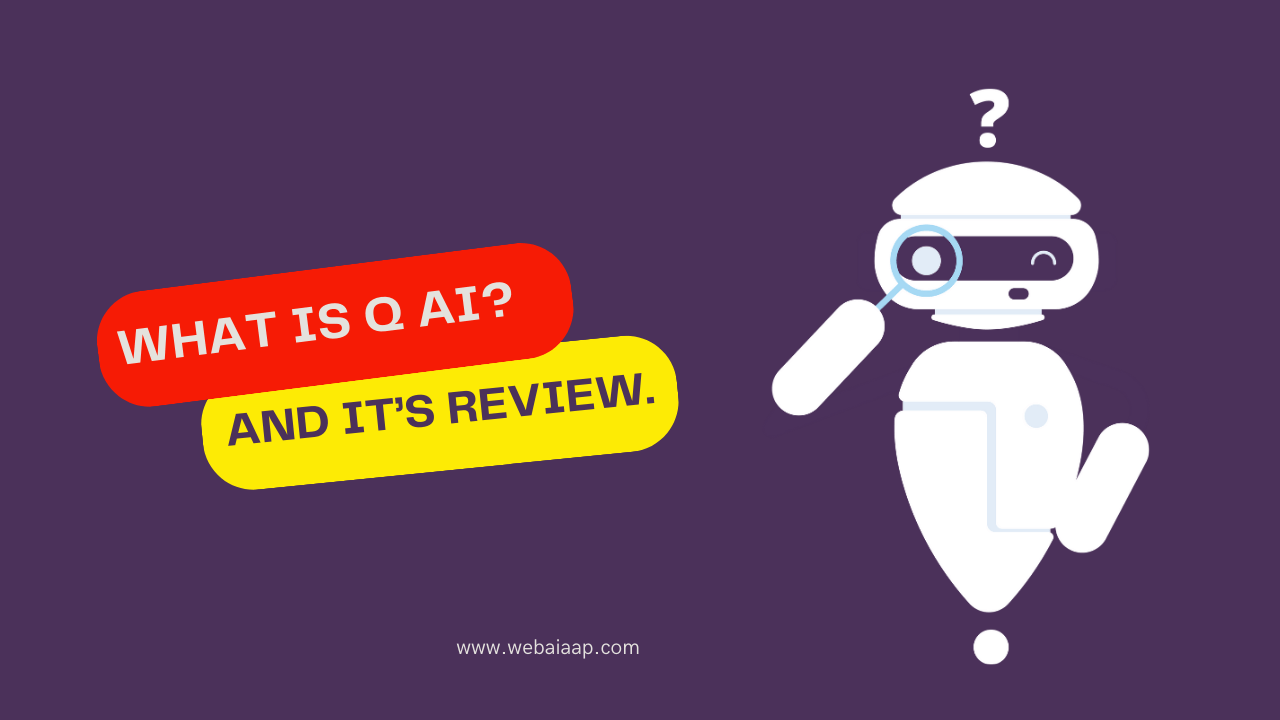 What is Q AI? And it’s review.