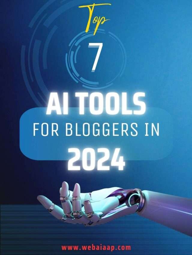 The Top 7 AI Tools for Bloggers in 2024