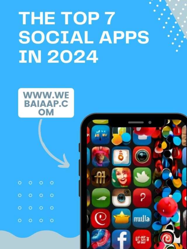 The Top 7 Social Apps in 2024