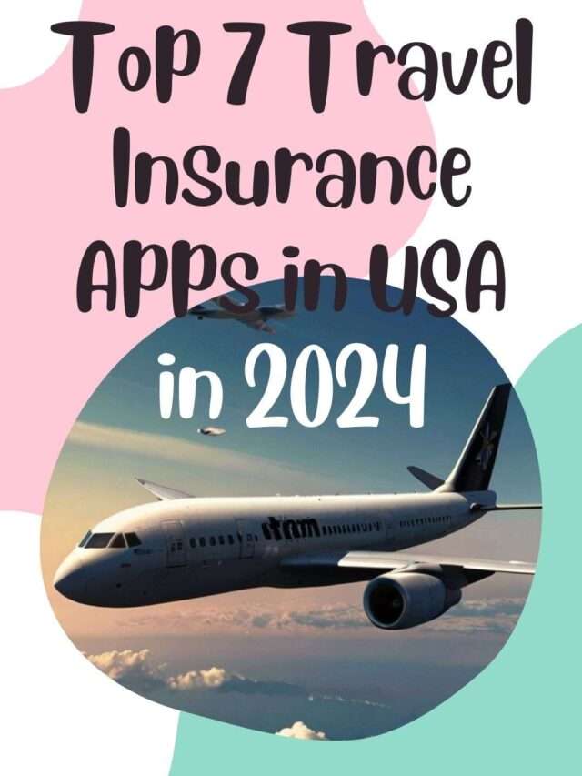 Top 7 Travel Insurance Apps in USA in 2024