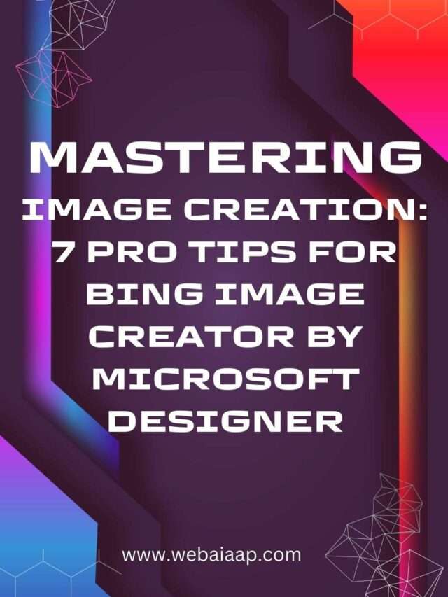 Mastering Image Creation: 7 Pro Tips for Bing Image Creator by Microsoft Designer