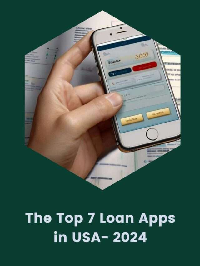 The Top 7 Loan Apps in USA in 2024